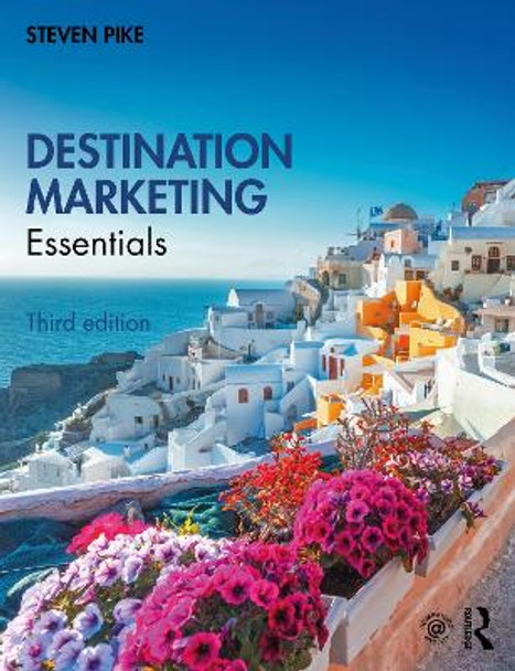 Destination Marketing: Essentials by Steven Pike 9780367469542