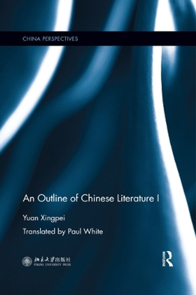 An Outline of Chinese Literature I by Yuan Xingpei 9780367528942