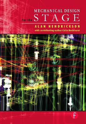 Mechanical Design for the Stage Alan Hendrickson 9780240806310