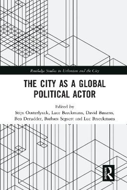 The City as a Global Political Actor by Stijn Oosterlynck 9780367584306