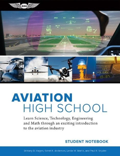 Aviation High School Student Notebook: Learn Science, Technology, Engineering and Math Through an Exciting Introduction to the Aviation Industry by Sarah K. Anderson 9781619549326