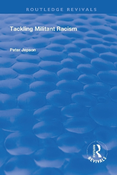 Tackling Militant Racism by Peter Jepson 9781138724105