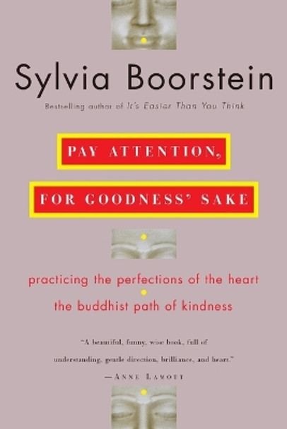 Pay Attention, for Goodness' Sake: The Buddhist Path of Kindness by Sylvia Boorstein 9780345448118