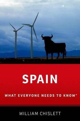 Spain: What Everyone Needs to Know (R) by William Chislett