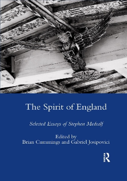 The Spirit of England: Selected Essays of Stephen Medcalf by Stephen Medcalf 9780367603465