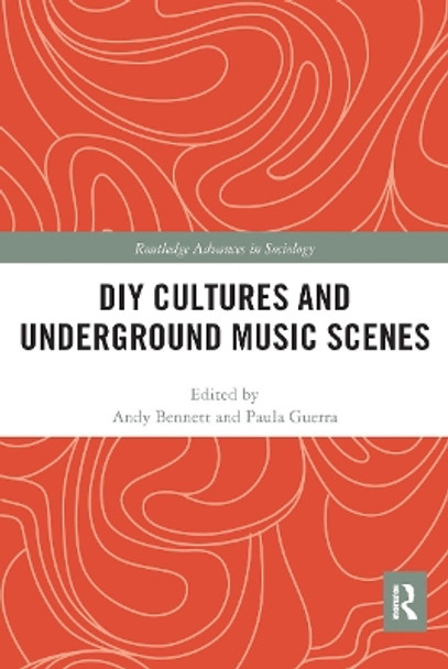DIY Cultures and Underground Music Scenes by Andy Bennett 9780367664510