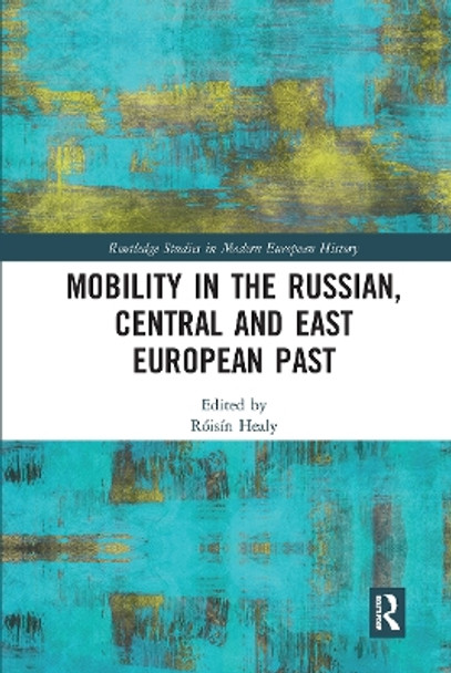 Mobility in the Russian, Central and East European Past by Róisín Healy 9780367671532