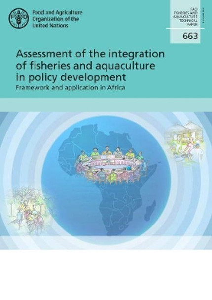 Assessment of the integration of fisheries and aquaculture in policy development: framework and application in Africa by Pierre Murekezi 9789251327609