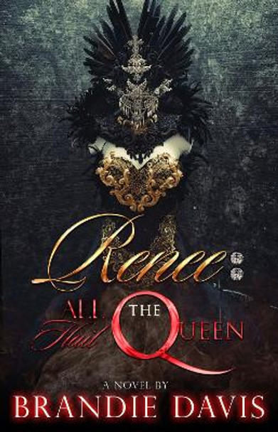 Renee: All Hail The Queen by Brandie Davis 9781645561453
