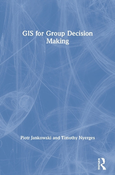 GIS for Group Decision Making by Piotr Jankowski 9780367578848