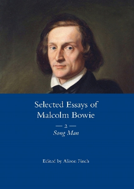 The Selected Essays of Malcolm Bowie Vol. 2: Song Man by Malcolm Bowie 9780367601867