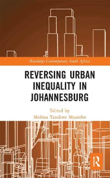 Reversing Urban Inequality in Johannesburg by Melissa Tandiwe Myambo 9780367665074