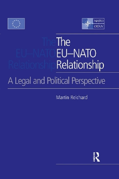 The EU-NATO Relationship: A Legal and Political Perspective by Martin Reichard 9780367603854