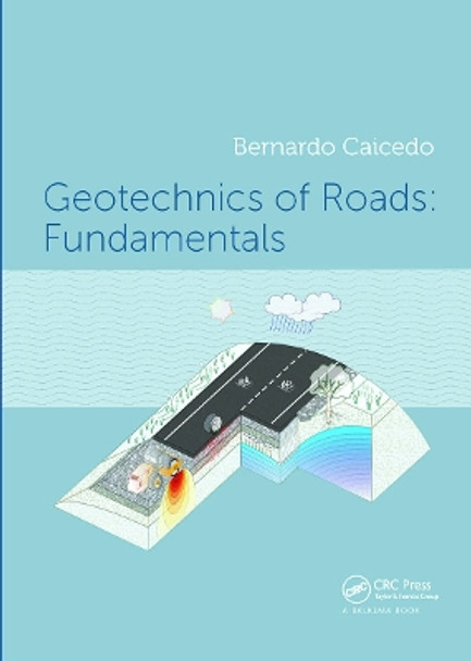 Geotechnics of Roads: Fundamentals by Bernardo Caicedo 9781032059495