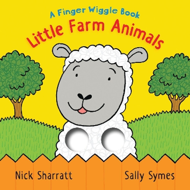 Little Farm Animals: A Finger Wiggle Book by Sally Symes 9781406397161