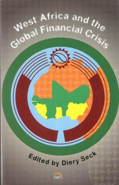 West Africa & The Global Financial Crisis by Diery Seck 9781592218882