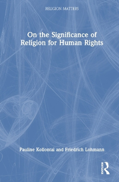 On the Significance of Religion for Human Rights by Pauline Kollontai 9781032383330