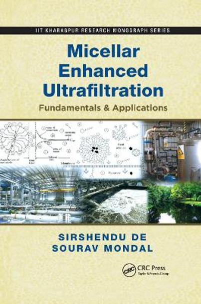 Micellar Enhanced Ultrafiltration: Fundamentals & Applications by Sirshendu De 9780367381271