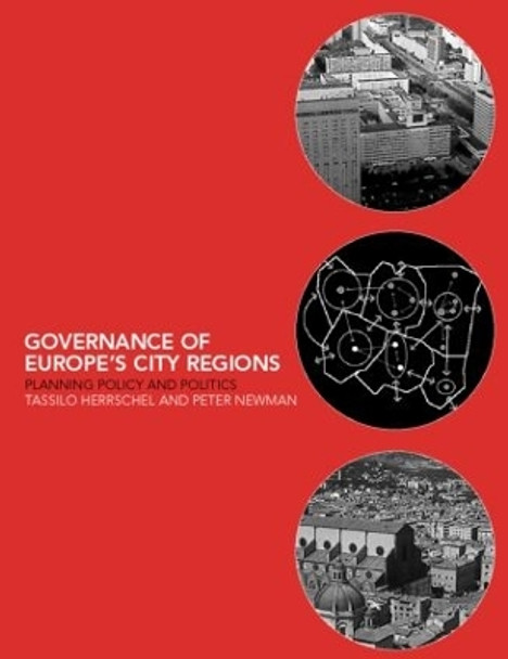 Governance of Europe's City Regions: Planning, Policy & Politics by Tassilo Herrschel 9780415187718