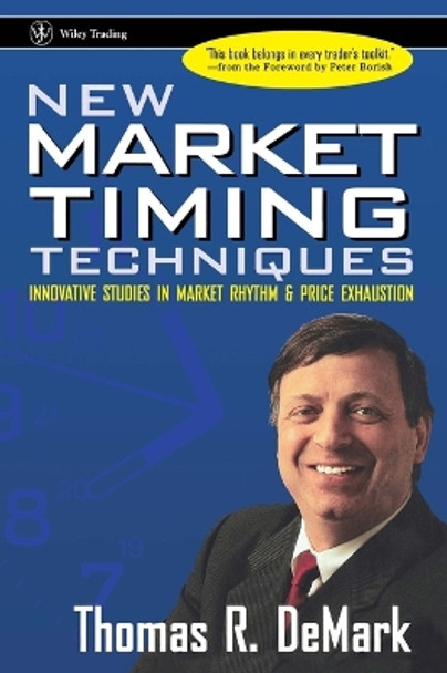 New Market Timing Techniques: Innovative Studies in Market Rhythm & Price Exhaustion by Thomas R. DeMark 9780471149781