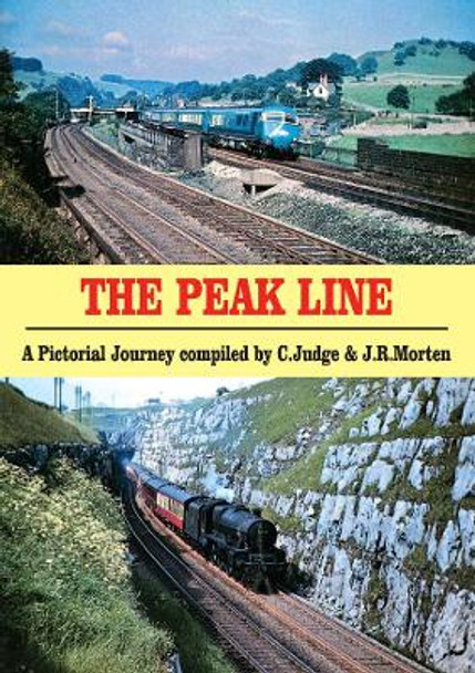 The Peak Line: A Pictorial Journey compiled by C. Judge & J.R. Morten by C. Judge 9780853617556