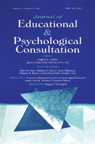 Fostering Collaboration Between General and Special Education: Lessons From the &quot;beacons of Excellence Projects&quot; A Special Issue of the journal of Educational & Psychological Consultation by Margaret J. McLaughlin 9780805895841