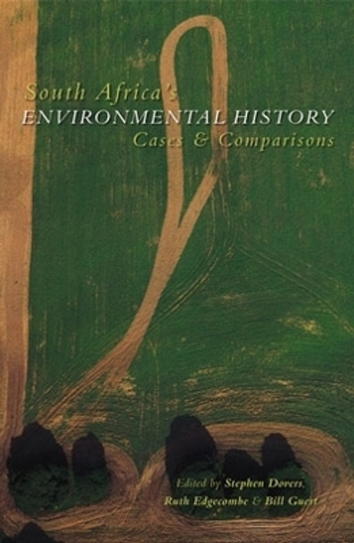 South Africa'S Environmental History: Cases & Comparisons by Stephen Dovers 9780821414989