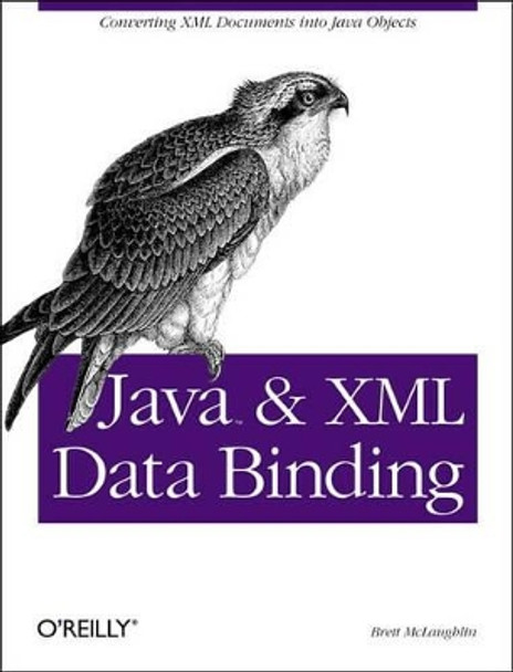 Java & XML Data Binding by Brett McLaughlin 9780596002787