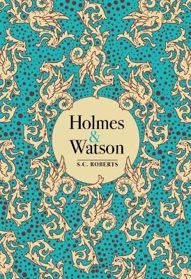 Holmes & Watson by S. C. Roberts 9780712352161