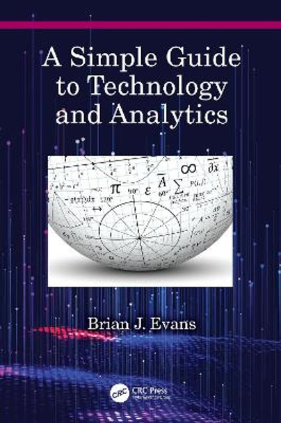 A Simple Guide to Technology and Analytics by Brian J. Evans 9780367634766