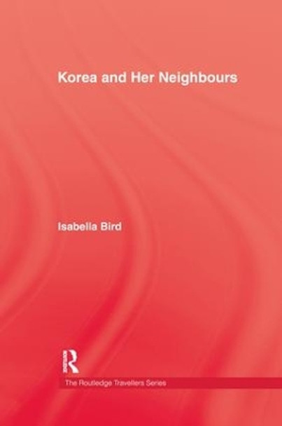 Korea & Her Neighbours Hb by Bird 9781138974081