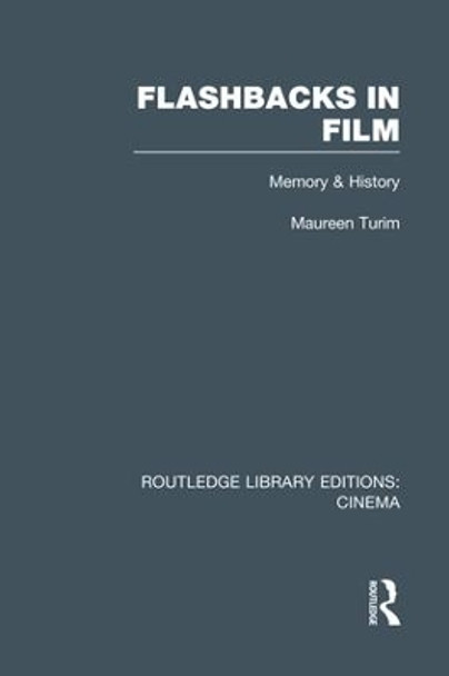 Flashbacks in Film: Memory & History by Maureen Turim 9781138974371