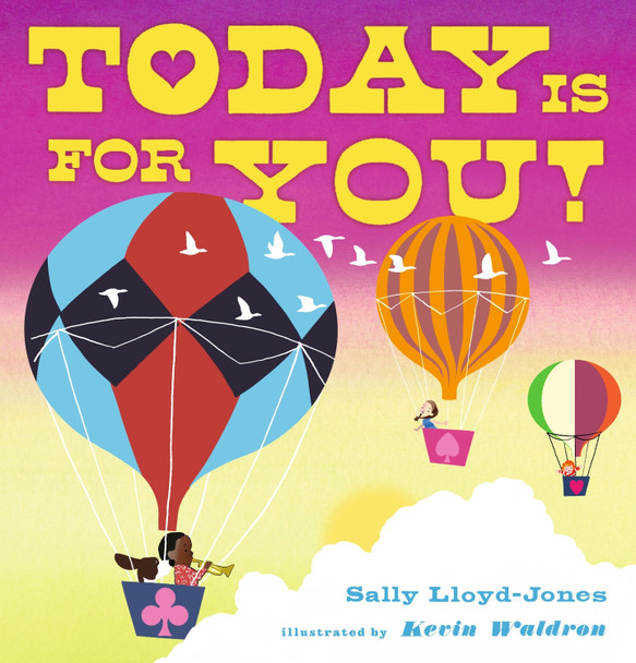 Today Is for You! Sally Lloyd-Jones 9781406324648