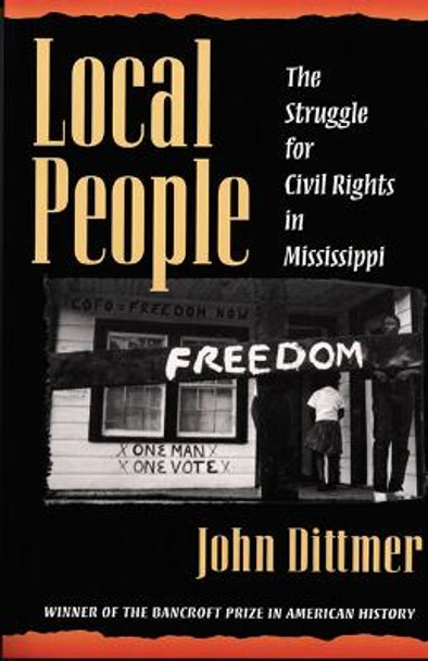 Local People: The Struggle for Civil Rights in Mississippi by John Dittmer