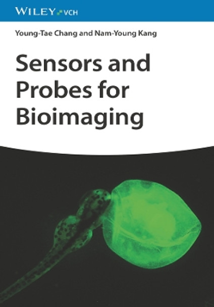 Sensors and Probes for Bioimaging by Young-Tae Chang 9783527349609