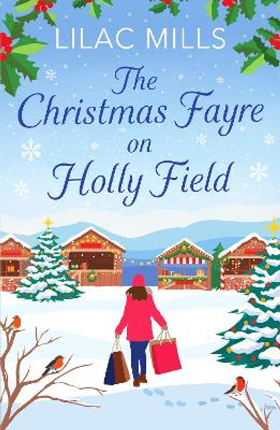 The Christmas Fayre on Holly Field: An inspiring and cosy festive romance by Lilac Mills 9781800328822