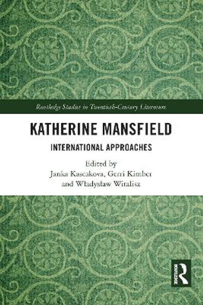 Katherine Mansfield: International Approaches by Janka Kascakova 9781032058566 Katherine Mansfield: International Approaches by Janka Kascakova 9781032058566