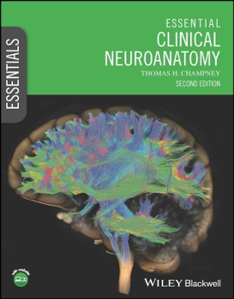 Essential Clinical Neuroanatomy by Thomas H. Champney 9781119890713