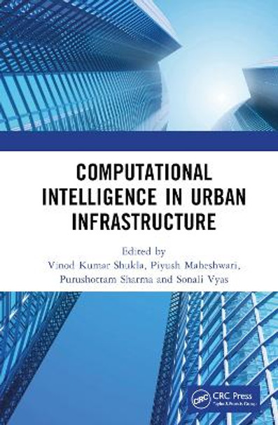 Computational Intelligence in Urban Infrastructure by Vinod Kumar Shukla 9781032111735