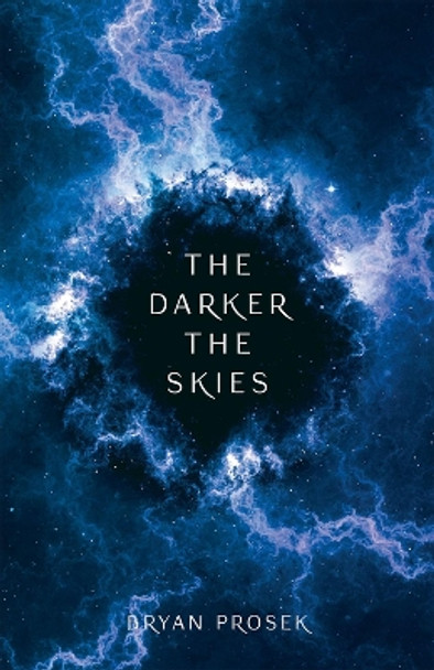 The Darker the Skies by Bryan Prosek 9780744305630