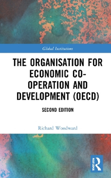 The Organisation for Economic Co-operation and Development (OECD) by Richard Woodward 9781032227443