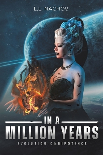 In a Million Years – Evolution-Omnipotence by L.L. Nachov 9781035817467