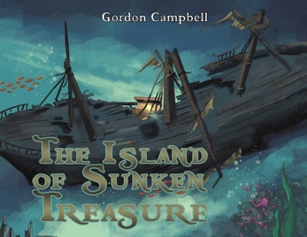 The Island of Sunken Treasure by Gordon Campbell 9781398441576