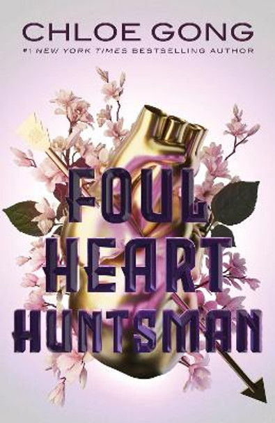 Foul Heart Huntsman: The stunning sequel to Foul Lady Fortune, by a #1 New York times bestselling author by Chloe Gong 9781529380316