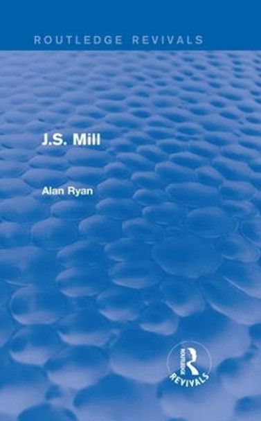 J.S. Mill by Alan Ryan 9781138683341