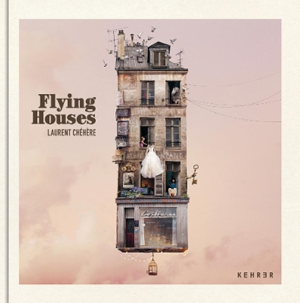 Flying Houses by Laurent Chehere 9783868288896