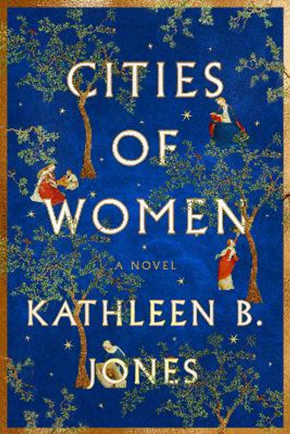 Cities of Women by Kathleen B. Jones 9781684429998