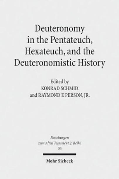 Deuteronomy in the Pentateuch, Hexateuch, and the Deuteronomistic History by Raymond F Person, Jr. 9783161510083