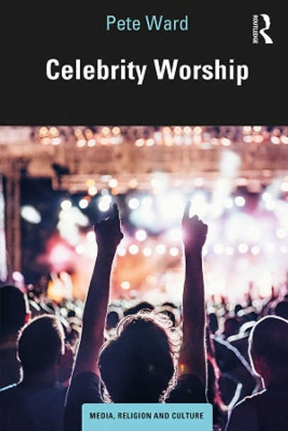 Celebrity Worship by Pete Ward 9781138587083