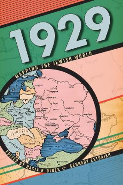 1929: Mapping the Jewish World by Hasia Diner 9780814720202